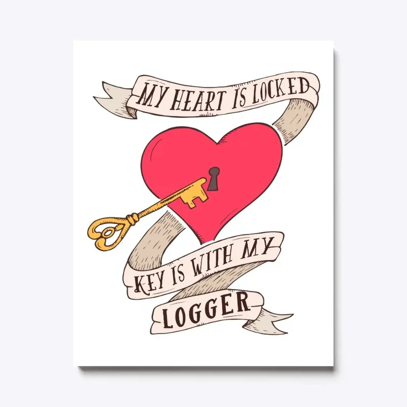 Heart Is Locked Key Is With My Logger