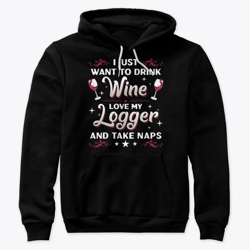 Funny Logger's Wife And Wine Lover Gift