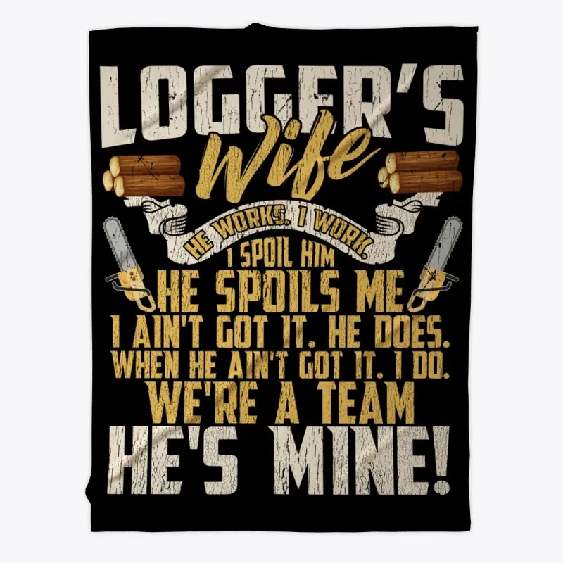 Lovely Logger's Wife We're A Team