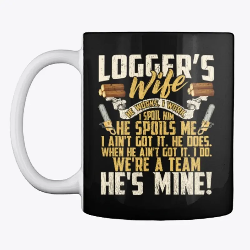 Lovely Logger's Wife We're A Team