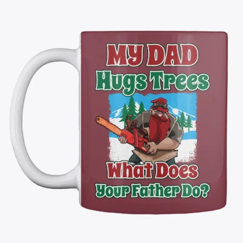 For Logger's Kids, My Dad Hugs Trees