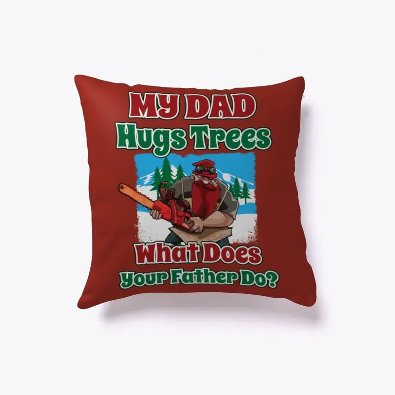 For Logger's Kids, My Dad Hugs Trees