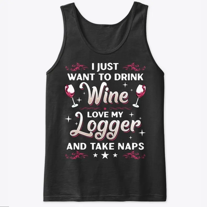 Funny Logger's Wife And Wine Lover Gift