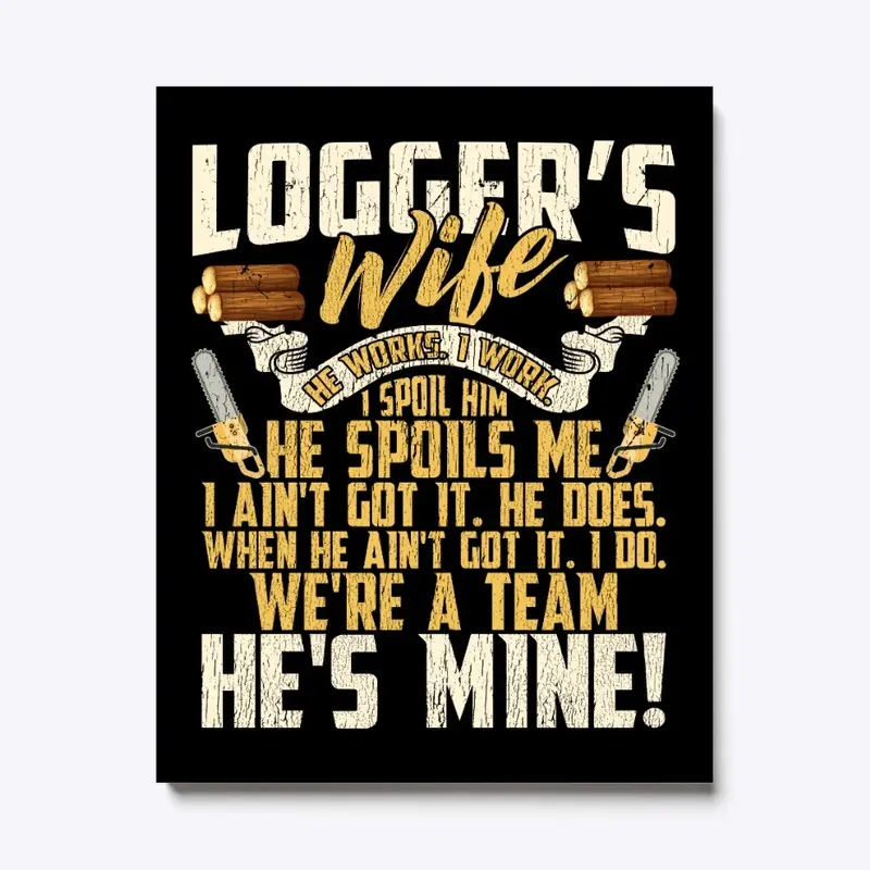 Lovely Logger's Wife We're A Team