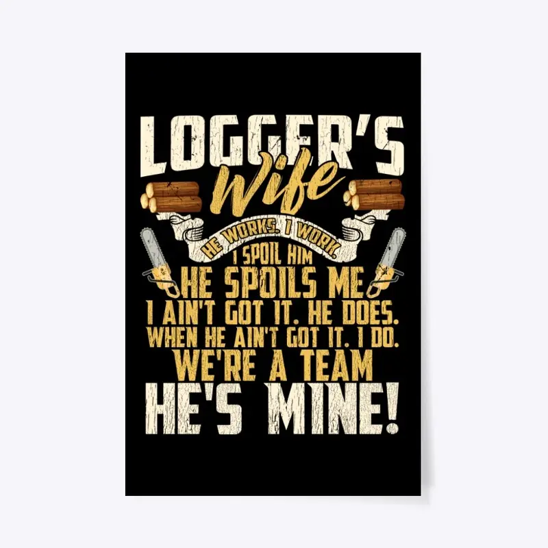 Lovely Logger's Wife We're A Team