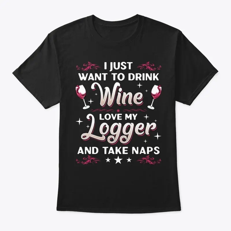 Funny Logger's Wife And Wine Lover Gift