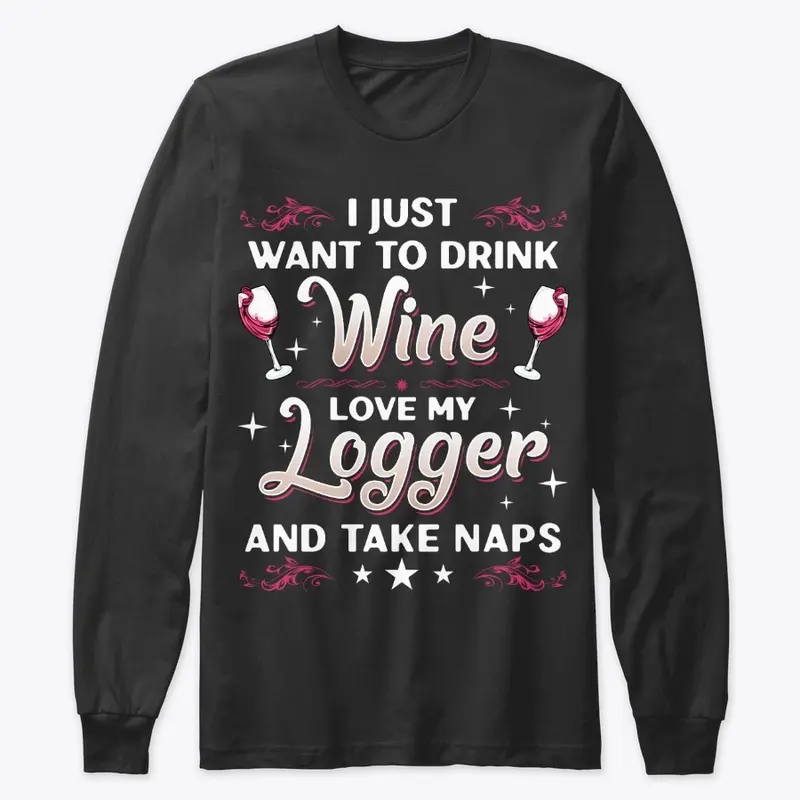 Funny Logger's Wife And Wine Lover Gift