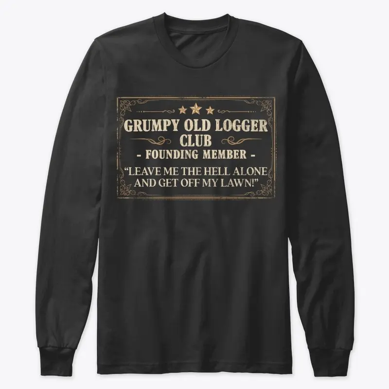 Funny Logger Gift, Grumpy Old Club