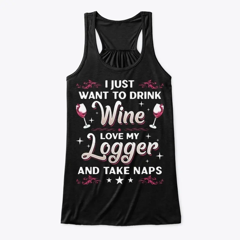 Funny Logger's Wife And Wine Lover Gift