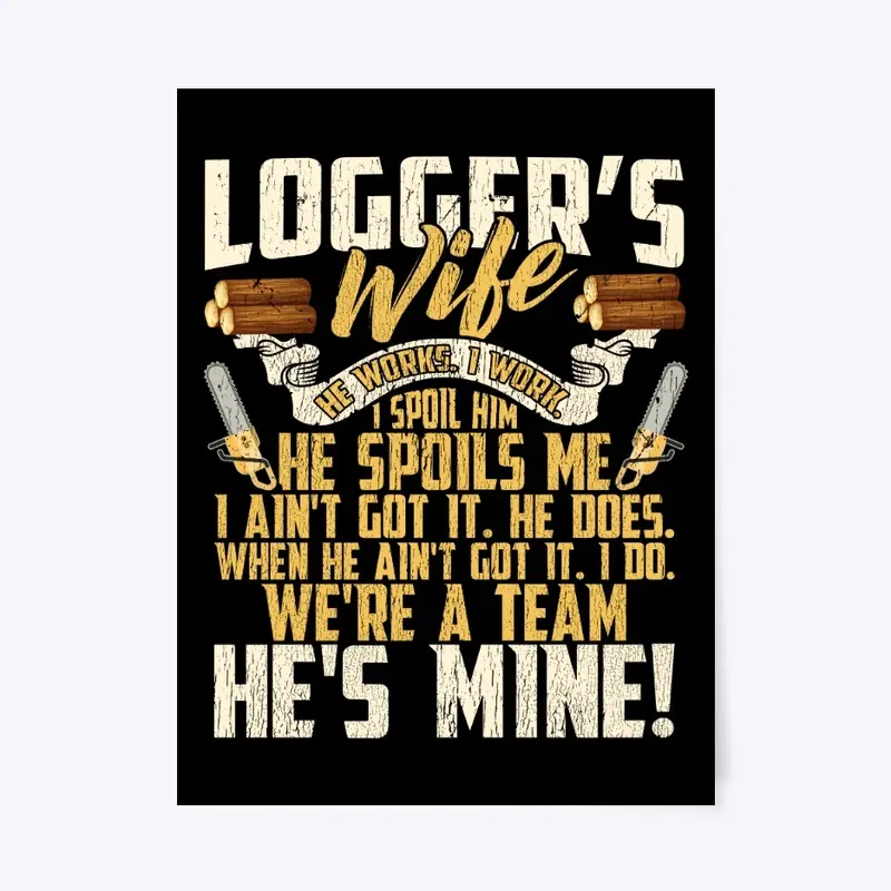 Lovely Logger's Wife We're A Team