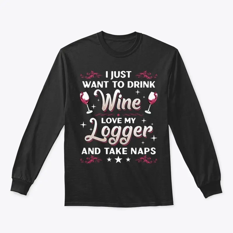 Funny Logger's Wife And Wine Lover Gift